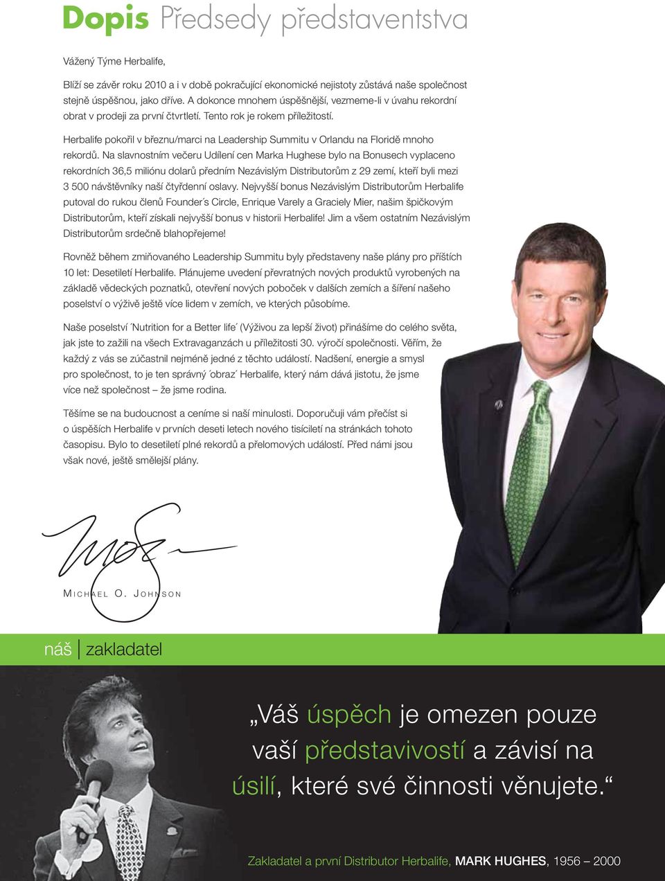 Herbalife pokořil v březnu/marci na Leadership Summitu v Orlandu na Floridě mnoho rekordů.