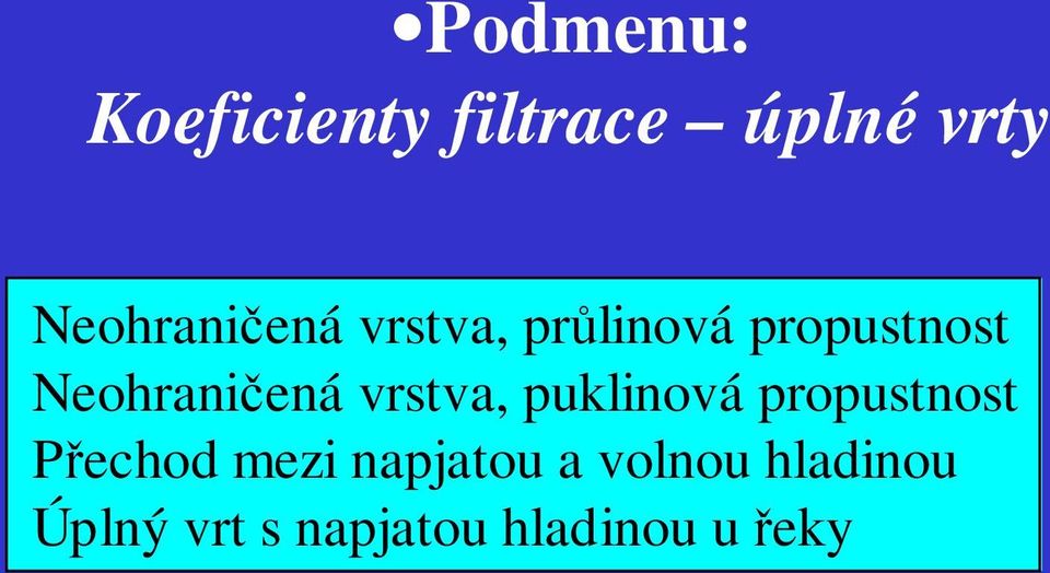 Neohraničená vrstva, puklinová propustnost Přechod