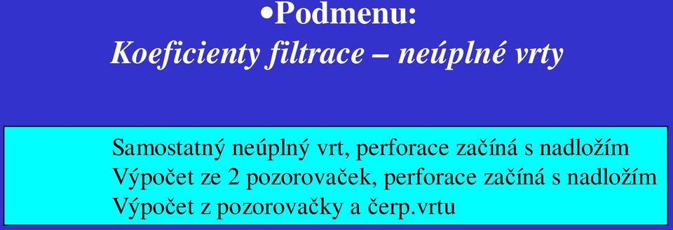 nadložím Výpočet ze 2 pozorovaček, perforace