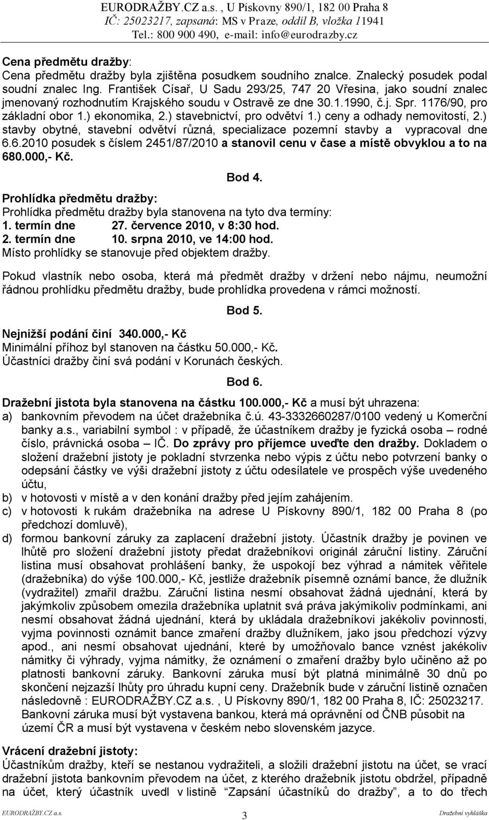 ) stavebnictví, pro odvětví 1.) ceny a odhady nemovitostí, 2.) stavby obytné, stavební odvětví různá, specializace pozemní stavby a vypracoval dne 6.