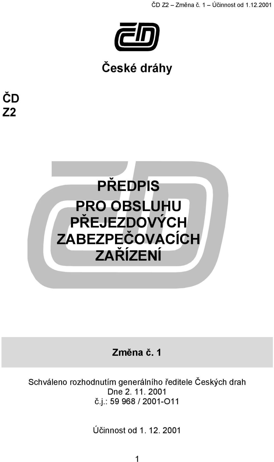 ZABEZPEČOVACÍCH ZAŘÍZENÍ Změna č.