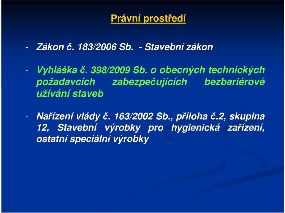 o obecných technických požadavcích zabezpečujících bezbariérové užívání