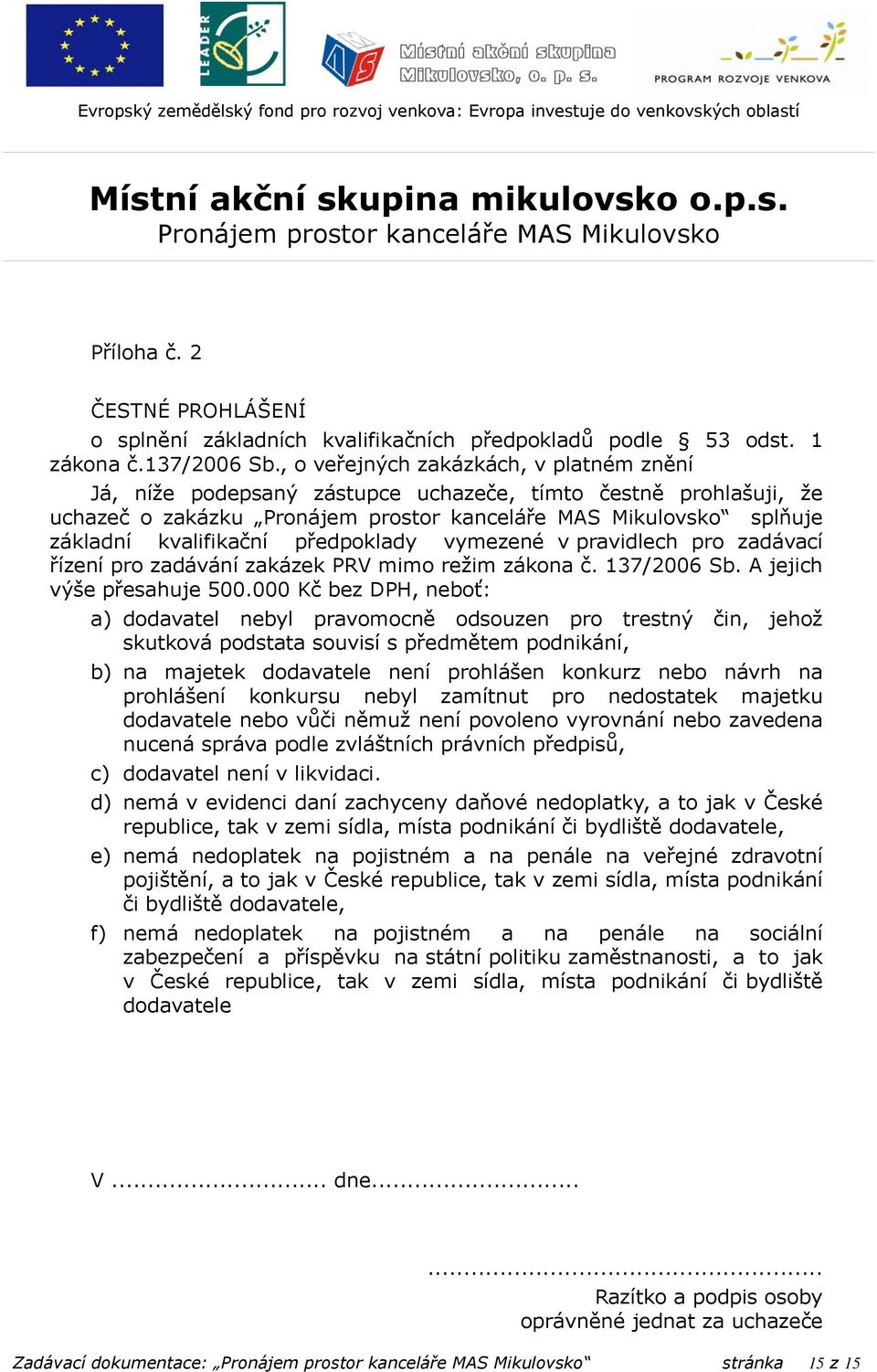 zadávací řízení pro zadávání zakázek PRV mimo režim zákona č. 137/2006 Sb. A jejich výše přesahuje 500.