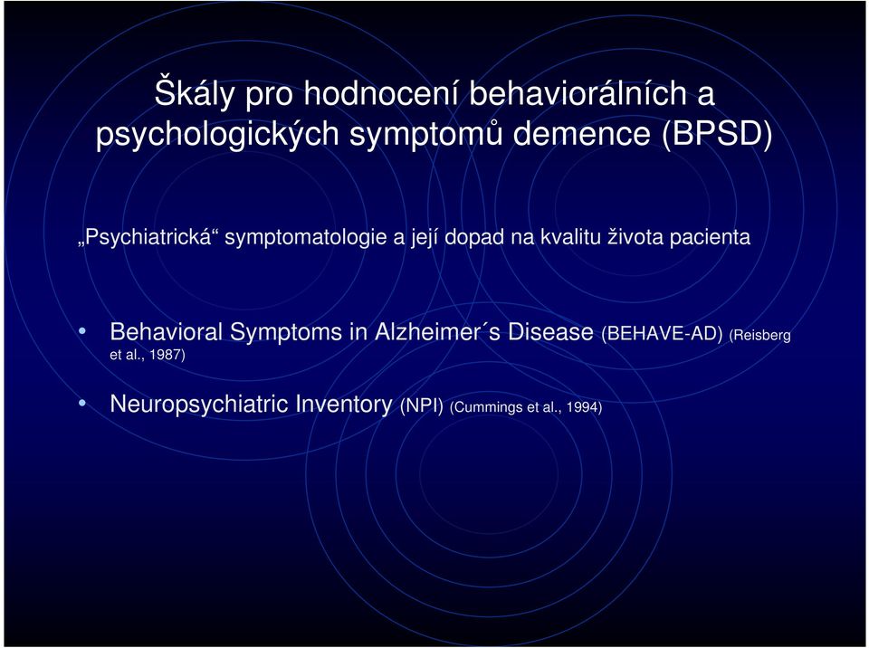 pacienta Behavioral Symptoms in Alzheimer s Disease (BEHAVE-AD)