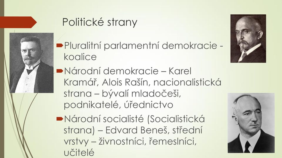 mladočeši, podnikatelé, úřednictvo Národní socialisté (Socialistická