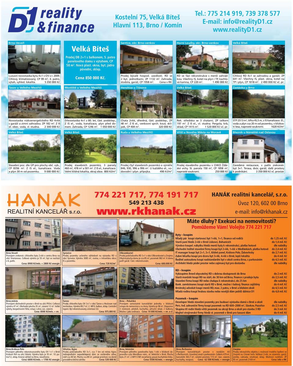 Cihlový, klimatizovaný, CP 99 m 2, 4. patro, výtah, vyhled. lokalita. 5 350 000 Kč Cena 850 000 Kč. Prodej bývalé hospod. usedlosti. RD se 2 byt. jednotkami, ZP 1132 m 2.