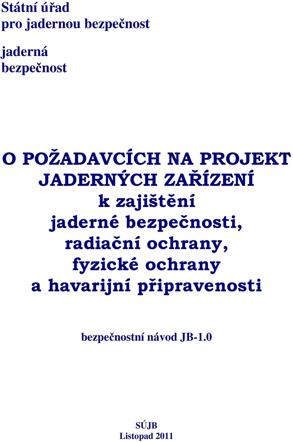 jaderné bezpečnosti, radiační ochrany, fyzické ochrany a