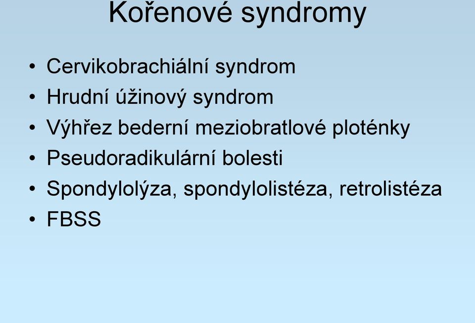 meziobratlové ploténky Pseudoradikulární