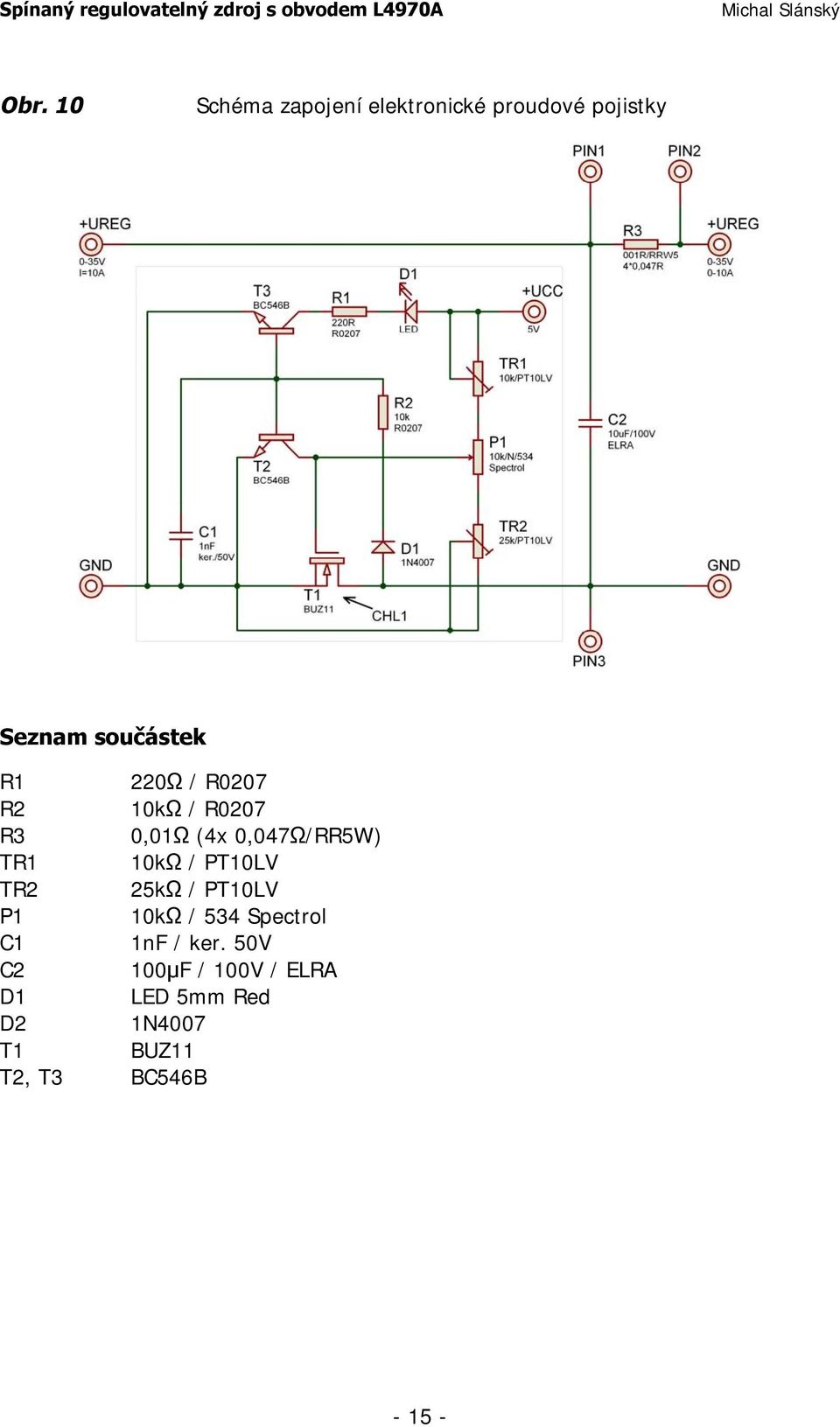 TR1 10kΩ / PT10LV TR2 25kΩ / PT10LV P1 10kΩ / 534 Spectrol C1 1nF /