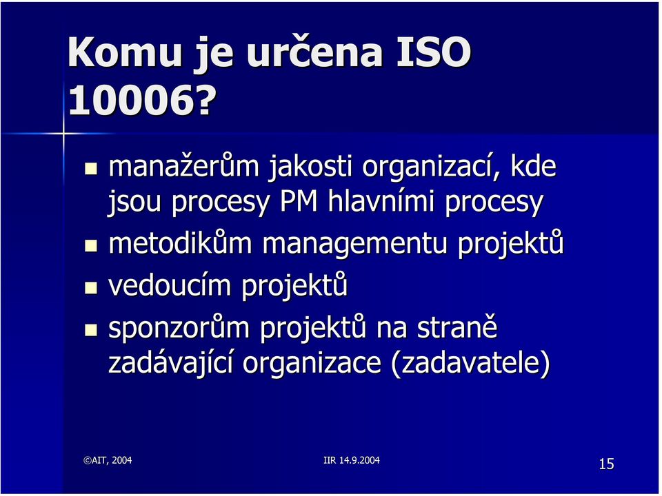 hlavními procesy metodikům m managementu projektů