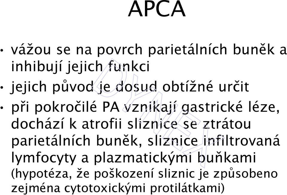 sliznice se ztrátou parietálních buněk, sliznice infiltrovaná lymfocyty a