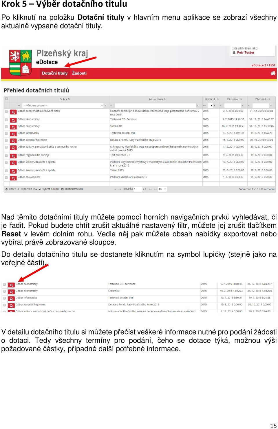 Pokud budete chtít zrušit aktuálně nastavený filtr, můžete jej zrušit tlačítkem Reset v levém dolním rohu.