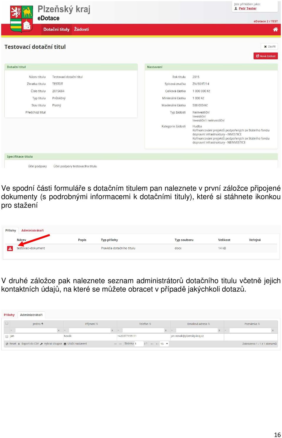 pro stažení V druhé záložce pak naleznete seznam administrátorů dotačního titulu