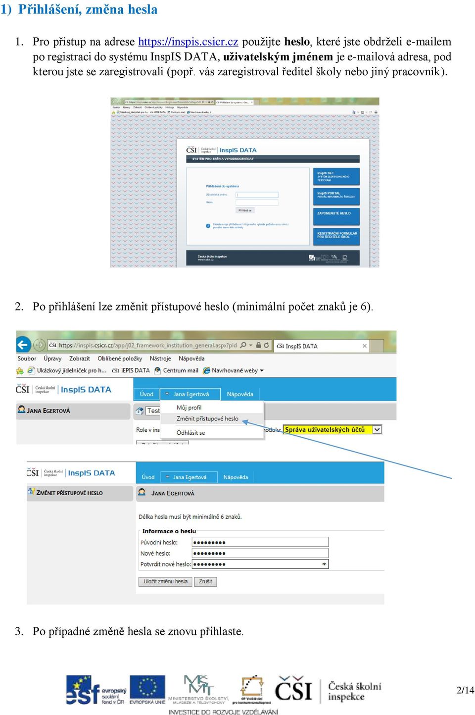 je e-mailová adresa, pod kterou jste se zaregistrovali (popř.