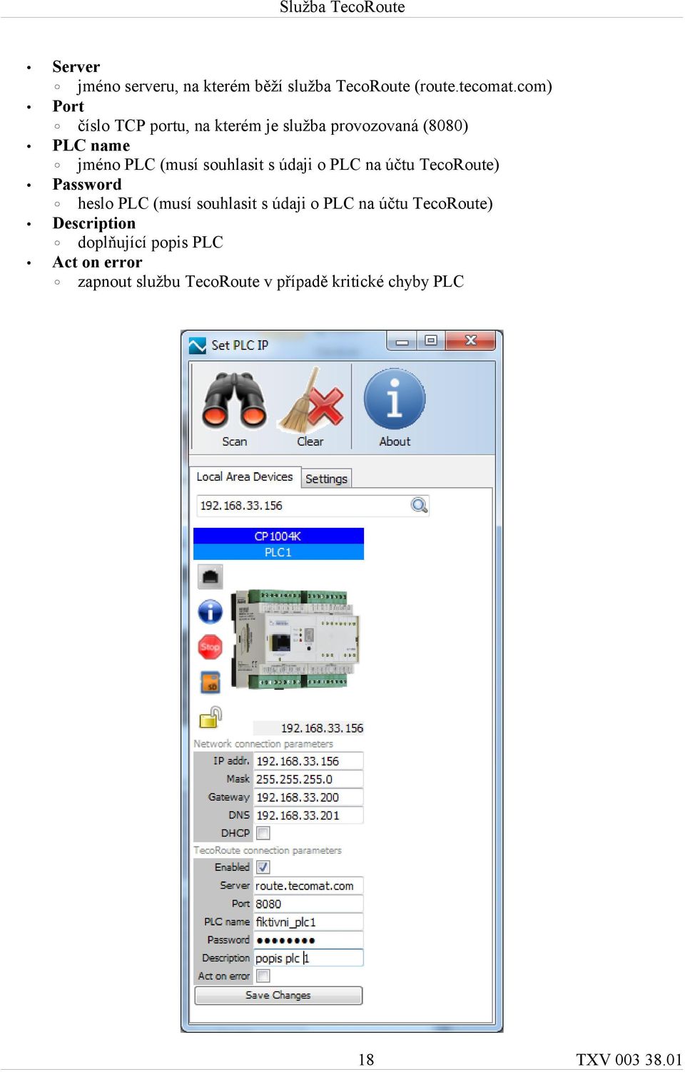 souhlasit s údaji o PLC na účtu TecoRoute) Password heslo PLC (musí souhlasit s údaji o PLC