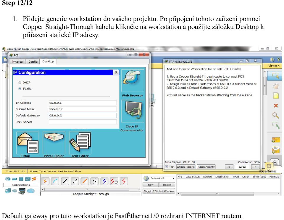 klikněte na workstation a použijte záložku Desktop k přiřazení statické