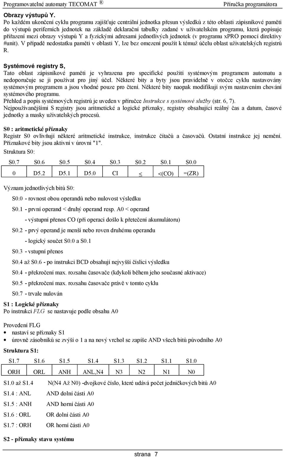 m programu, ktera popisuje prirazenı mezi obrazy vystupu Y a fyzicky mi adresami jednotlivy ch jednotek (v programu xpro pomocı direktivy #unit).