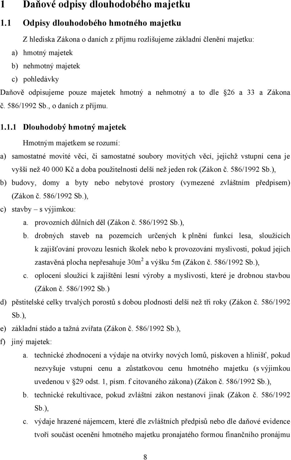 hmotný a nehmotný a to dle 26 a 33 a Zákona č. 586/19