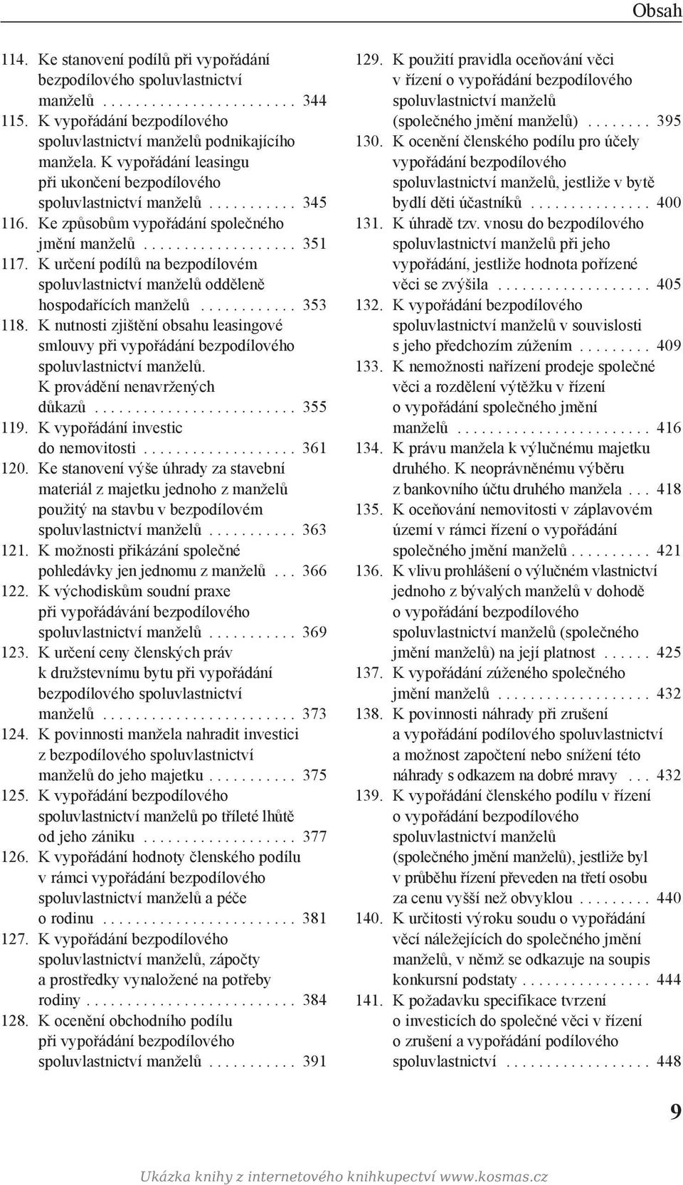 K určení podílů na bezpodílovém spoluvlastnictví manželů odděleně hospodařících manželů............ 353 118.