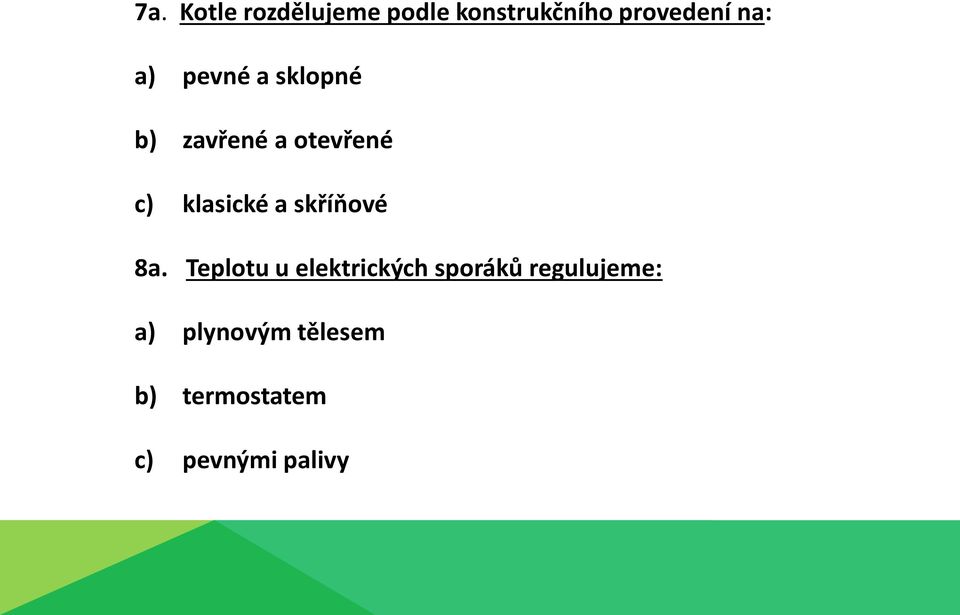 klasické a skříňové 8a.