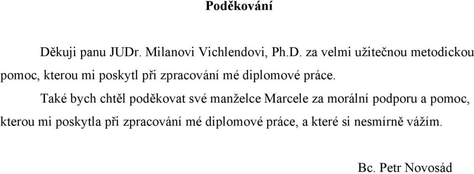 . Milanovi Vichlendovi, Ph.D.