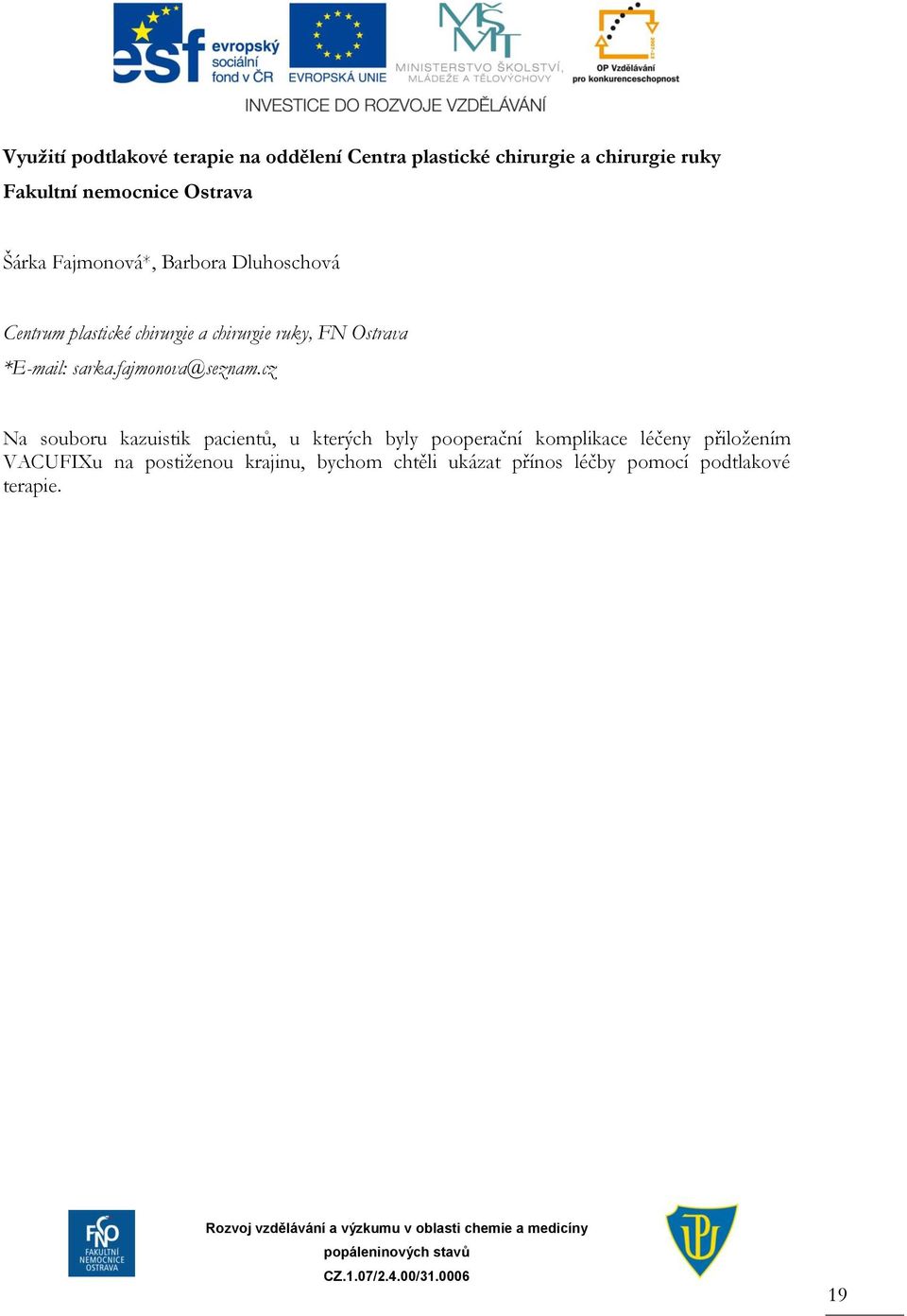 *E-mail: sarka.fajmonova@seznam.