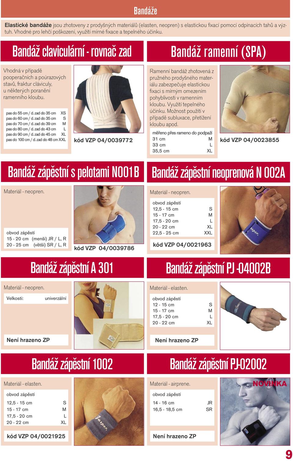 pas do 55 cm / d. zad do 35 cm XS pas do 60 cm / d. zad do 35 cm S pas do 70 cm / d. zad do 39 cm M pas do 80 cm / d. zad do 43 cm L pas do 90 cm / d. zad do 45 cm XL pas do 100 cm / d.