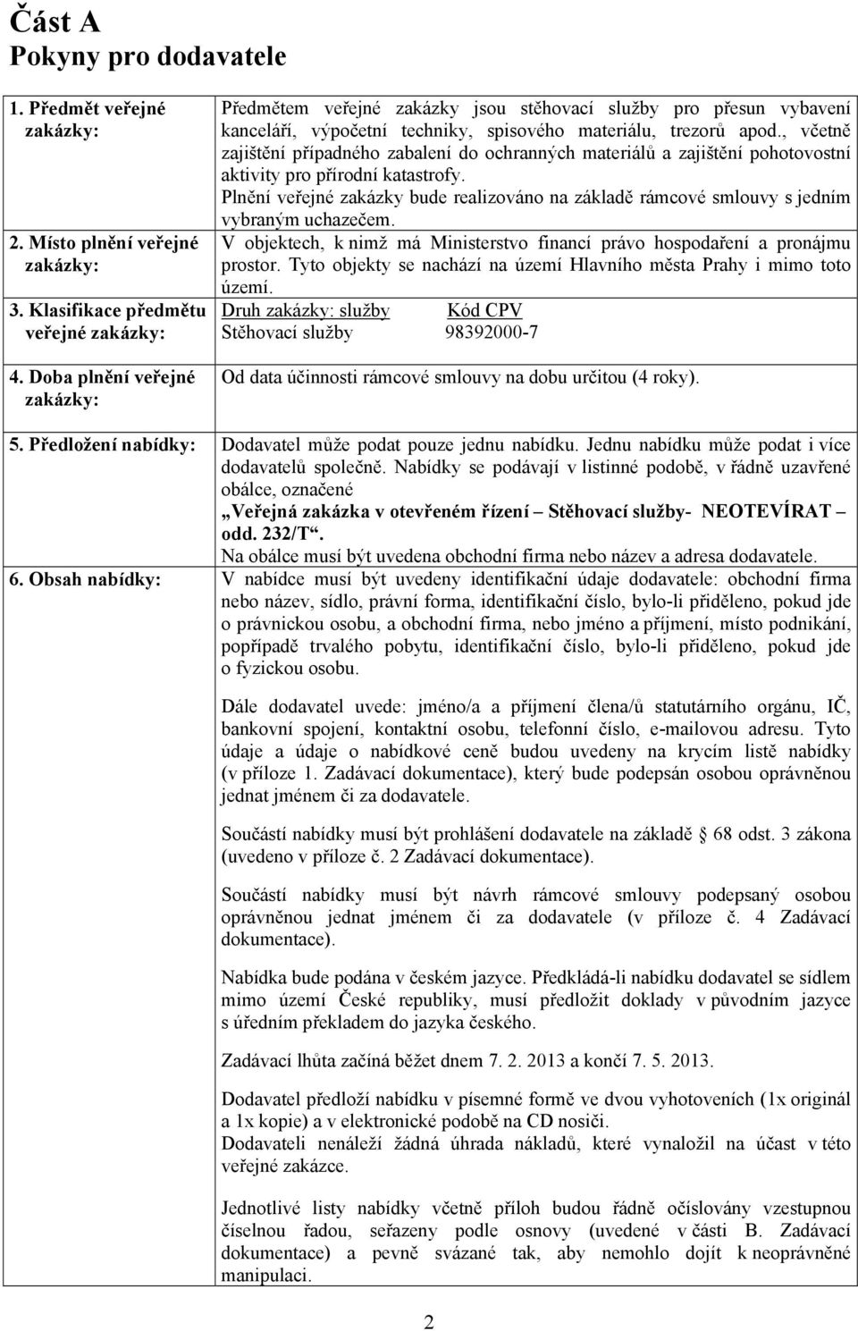 , včetně zajištění případného zabalení do ochranných materiálů a zajištění pohotovostní aktivity pro přírodní katastrofy.