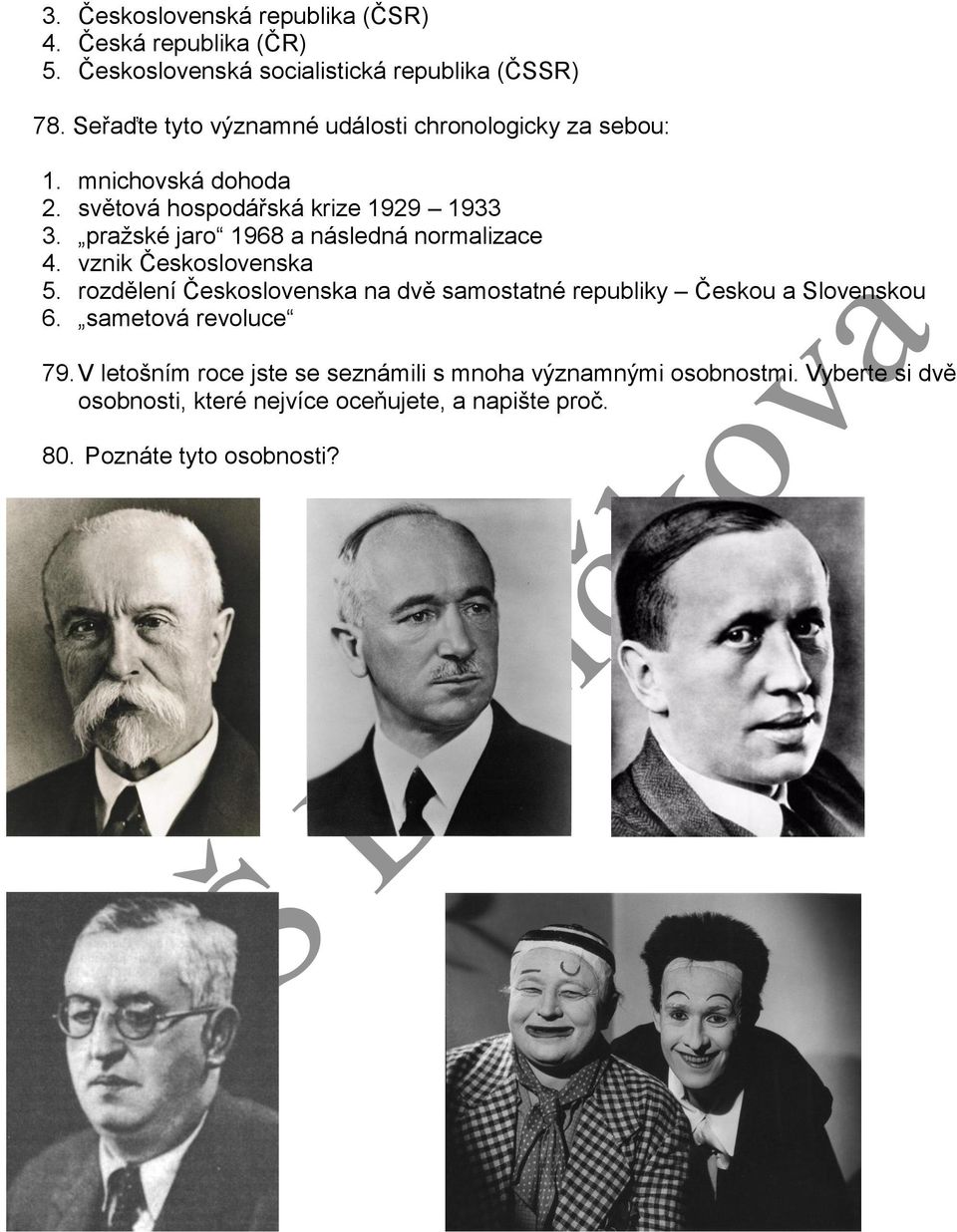 pražské jaro 1968 a následná normalizace 4. vznik Československa 5.