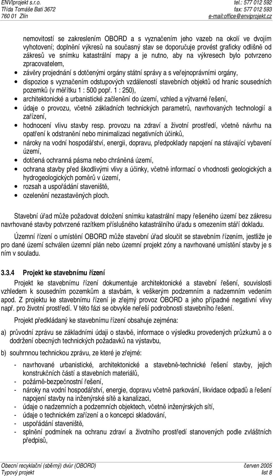 stavebních objektů od hranic sousedních pozemků (v měřítku 1 : 500 popř.