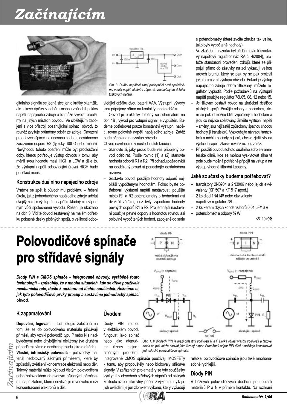 Omezení proudových špiček na únosnou hodnotu dosáhneme zařazením odporu R3 (typicky 100 Ω nebo méně).