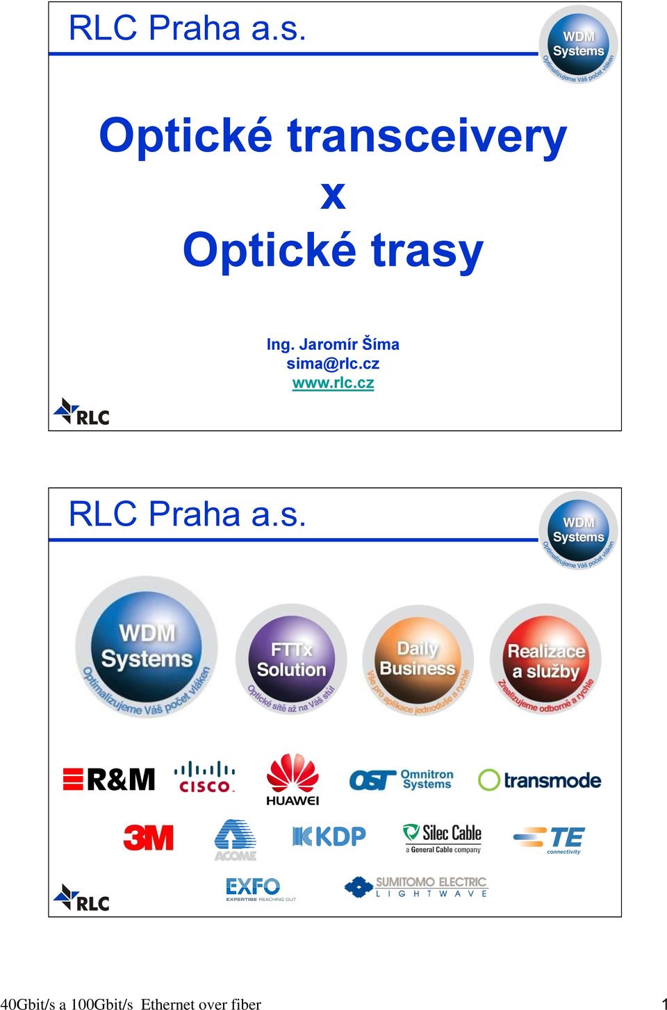 Ing. Jaromír Šíma sima@rlc.