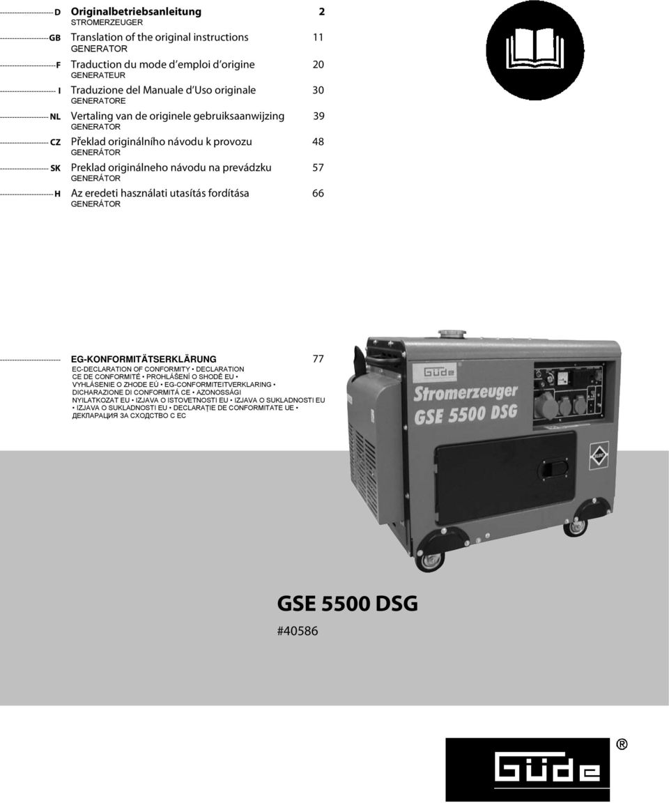 ------------------- NL Vertaling van de originele gebruiksaanwijzing 39 --------------------- GENERATOR -------------------- CZ Překlad originálního návodu k provozu 48 ---------------------
