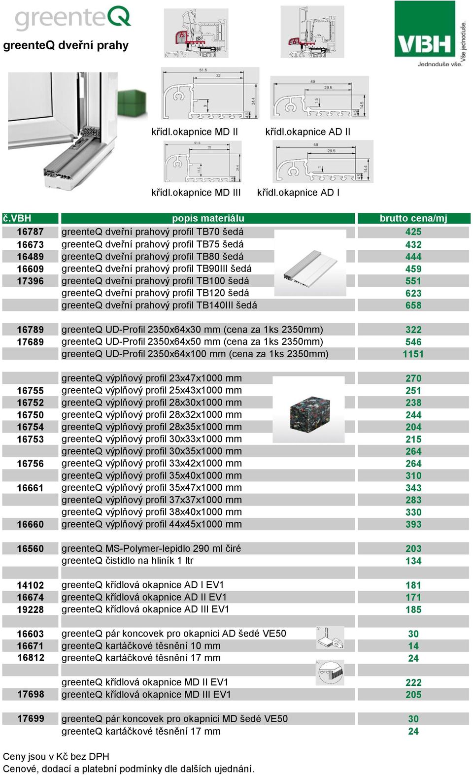 greenteq dveřní prahový profil TB90III šedá 459 17396 greenteq dveřní prahový profil TB100 šedá 551 greenteq dveřní prahový profil TB120 šedá 623 greenteq dveřní prahový profil TB140III šedá 658