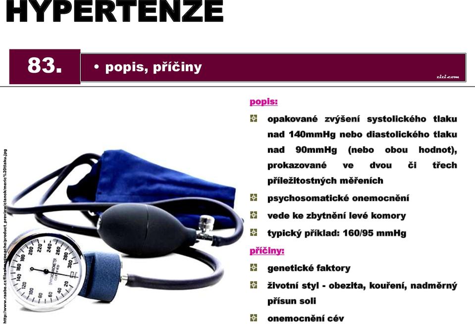 obou hodnot), prokazované ve dvou či třech příležitostných měřeních psychosomatické onemocnění vede ke zbytnění