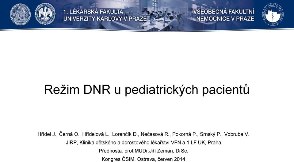 JIRP, Klinika dětského a dorostového lékařství VFN a 1.