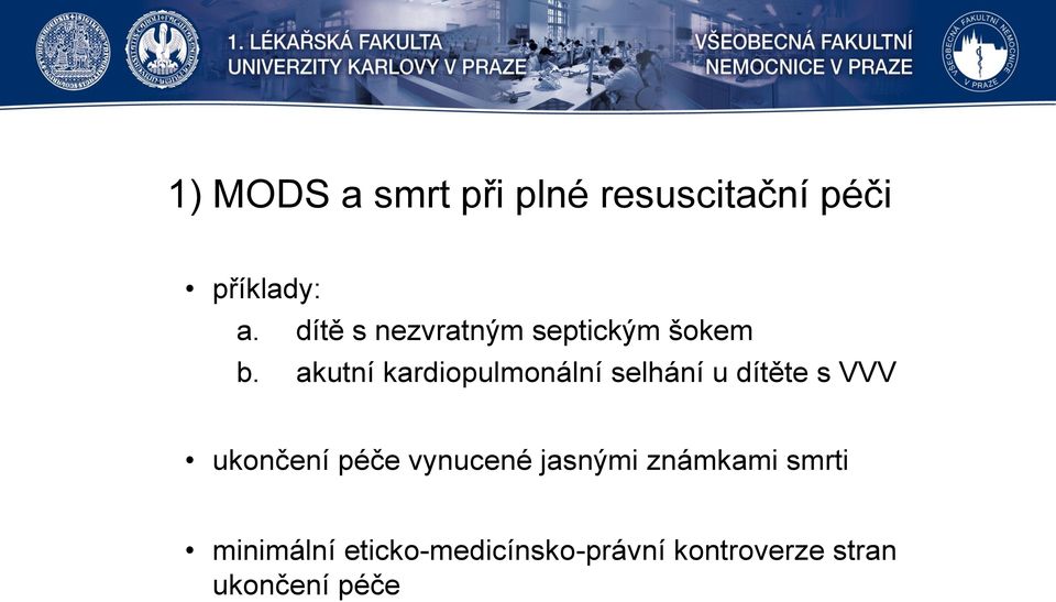 akutní kardiopulmonální selhání u dítěte s VVV ukončení péče