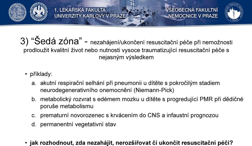 akutní respirační selhání při pneumonii u dítěte s pokročilým stadiem neurodegenerativního onemocnění (Niemann-Pick) b.