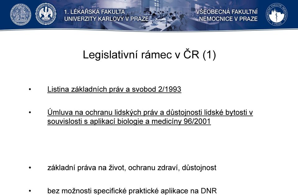 souvislosti s aplikací biologie a medicíny 96/2001 základní práva na