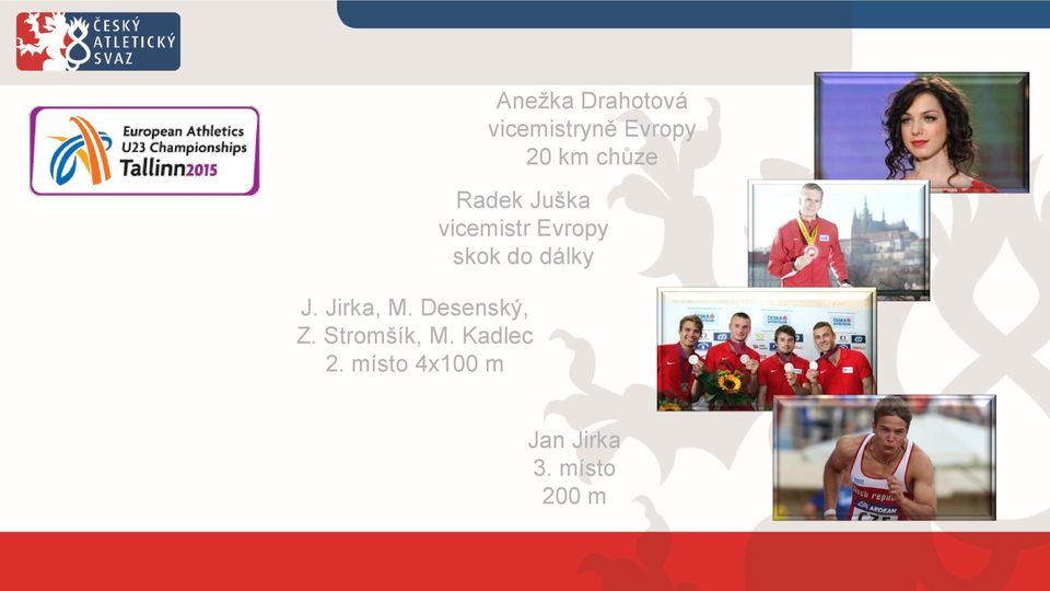 dálky J. Jirka, M. Desenský, Z. Stromšík, M.