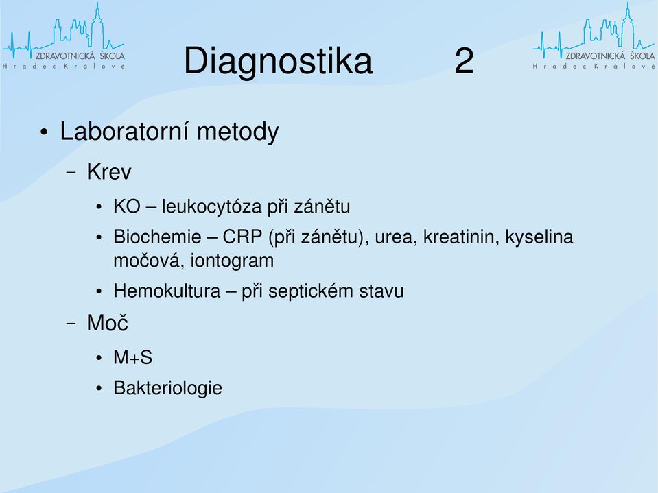 zánětu), urea, kreatinin, kyselina močová,