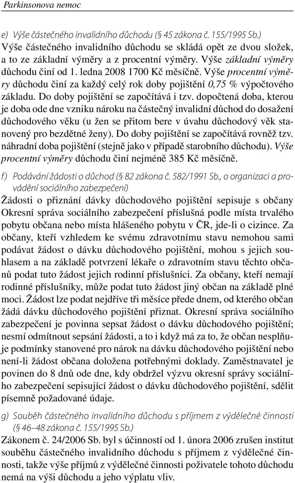 Do doby pojištění se započítává i tzv.