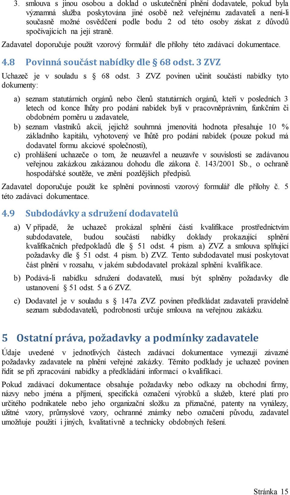 3 ZVZ Uchazeč je v souladu s 68 odst.