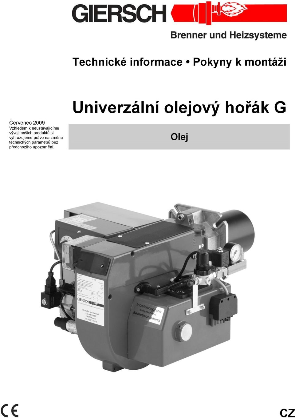 vyhrazujeme právo na změnu technických parametrů bez