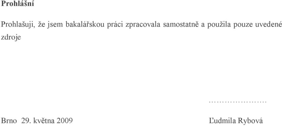 samostatně a pouţila pouze uvedené