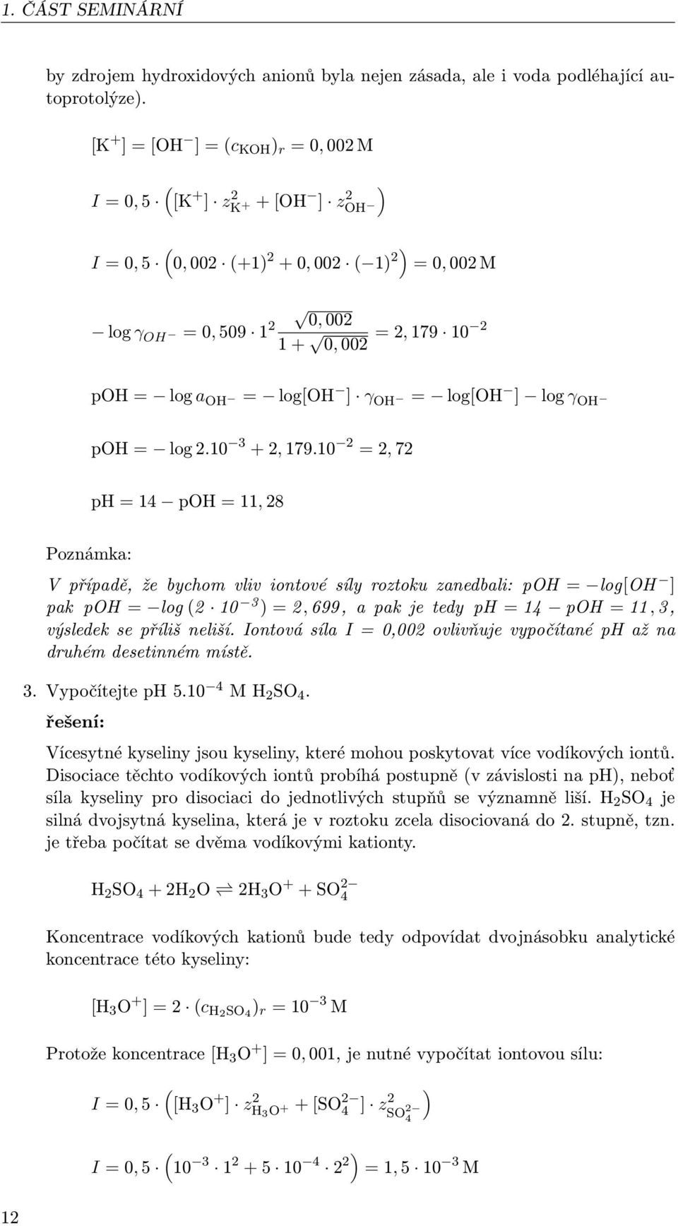 OH = log[oh ] γ OH = log[oh ] log γ OH poh = log 2.10 3 + 2, 179.