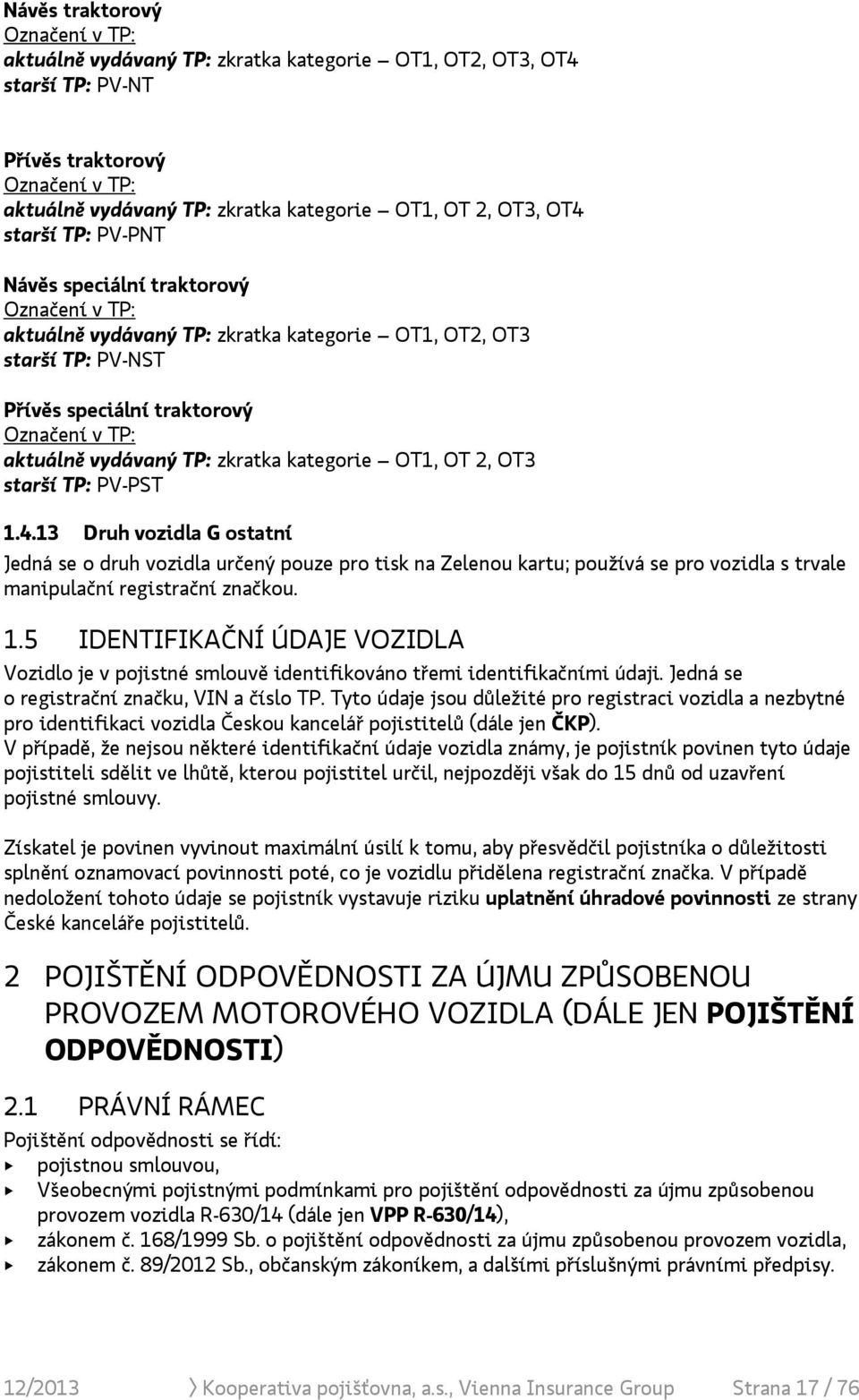 TP: zkratka kategorie OT1, OT 2, OT3 starší TP: PV-PST 1.4.