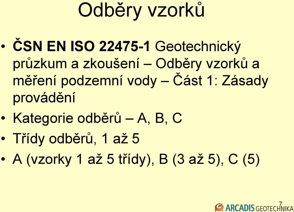 1: Zásady provádění Kategorie odběrů A, B, C Třídy