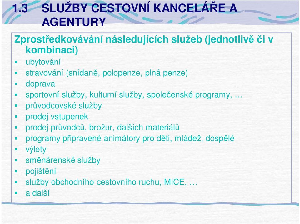 programy, pr vodcovské služby prodej vstupenek prodej pr vodc, brožur, dalších materiál programy p ipravené