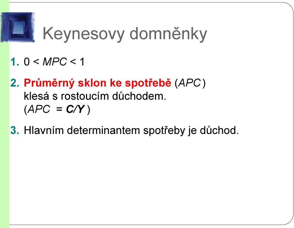 klesá s rostoucím důchodem.